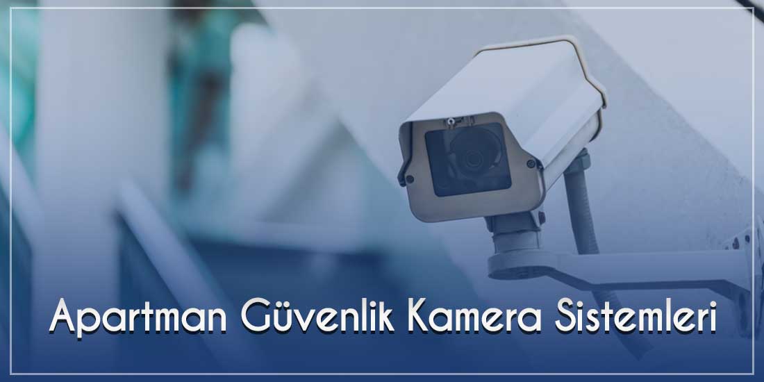 Apartman Güvenlik Kamera Sistemleri Nedir?