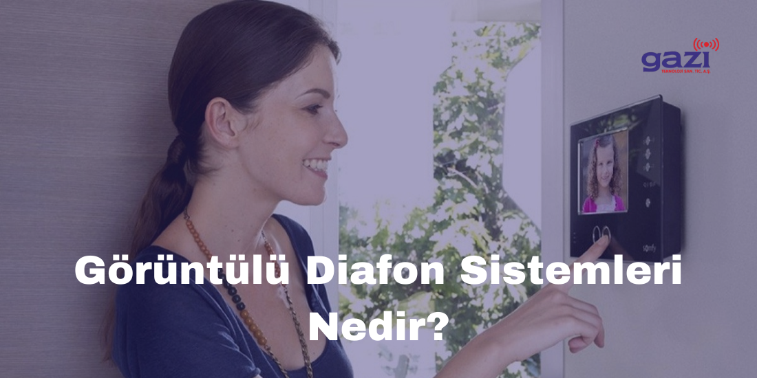 Görüntülü Diafon Sistemleri Nedir?