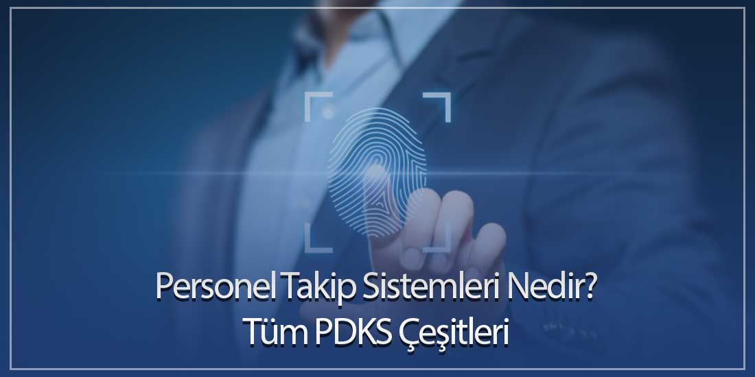 Personel Takip Sistemleri Nedir? Tüm PDKS Çeşitleri