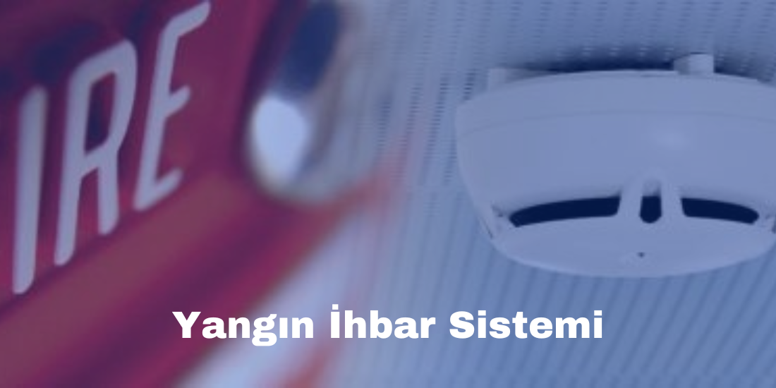 Yangın İhbar Sistemi