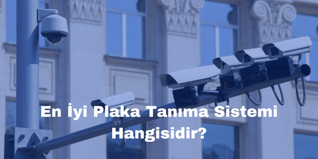 En İyi Plaka Tanıma Sistemi Hangisidir?