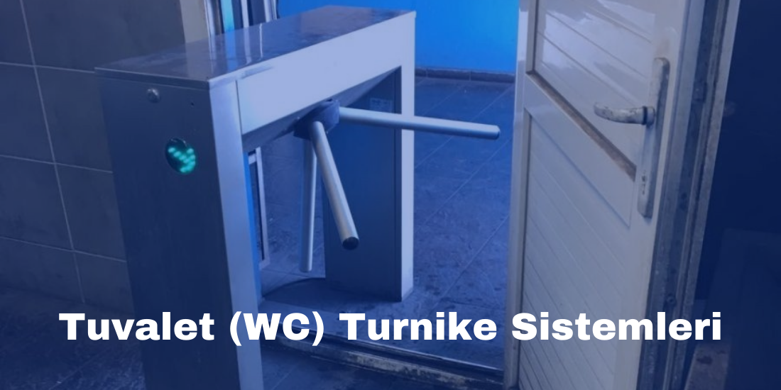 Tuvalet (WC) Turnike Sistemleri
