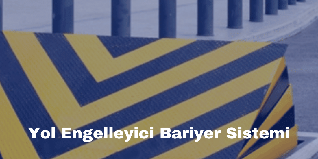 Yol Engelleyici Bariyer Sistemi