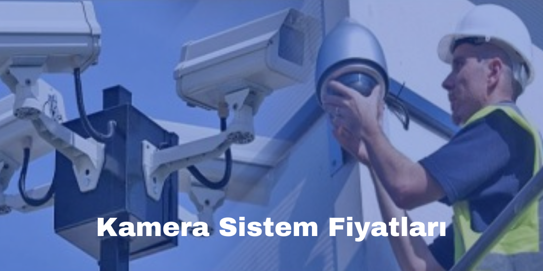 Kamera Sistemi Fiyatları