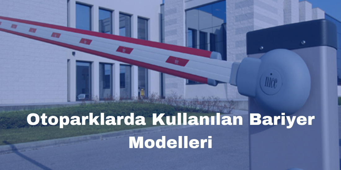 Otoparklarda Kullanılan Bariyer Modelleri