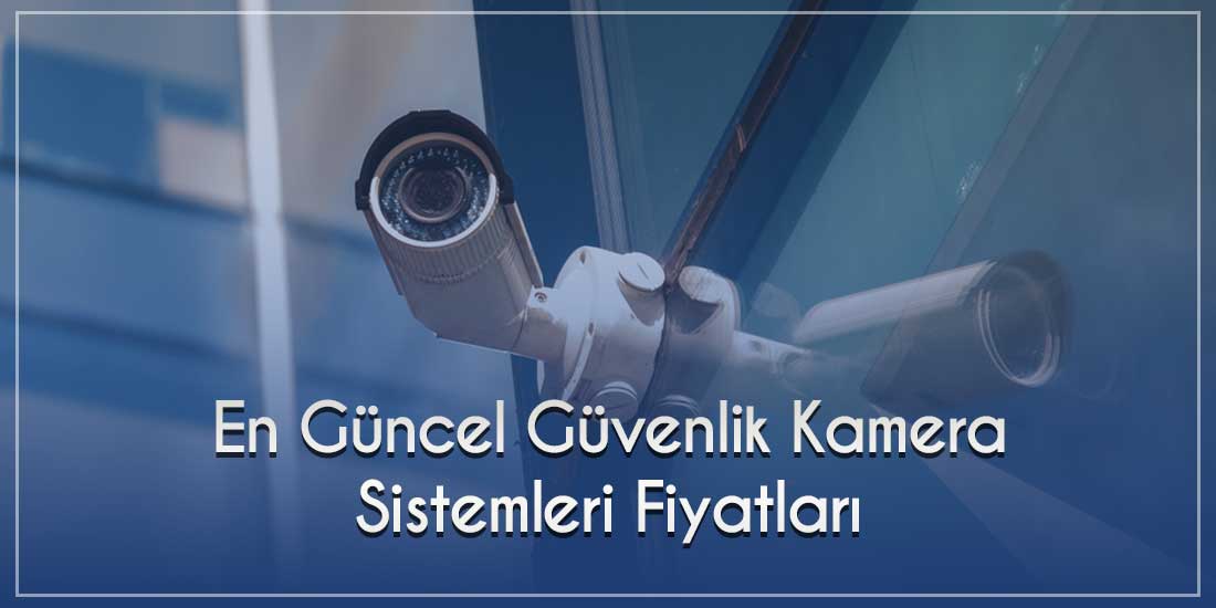En Güncel Güvenlik Kamera Sistemleri Fiyatları