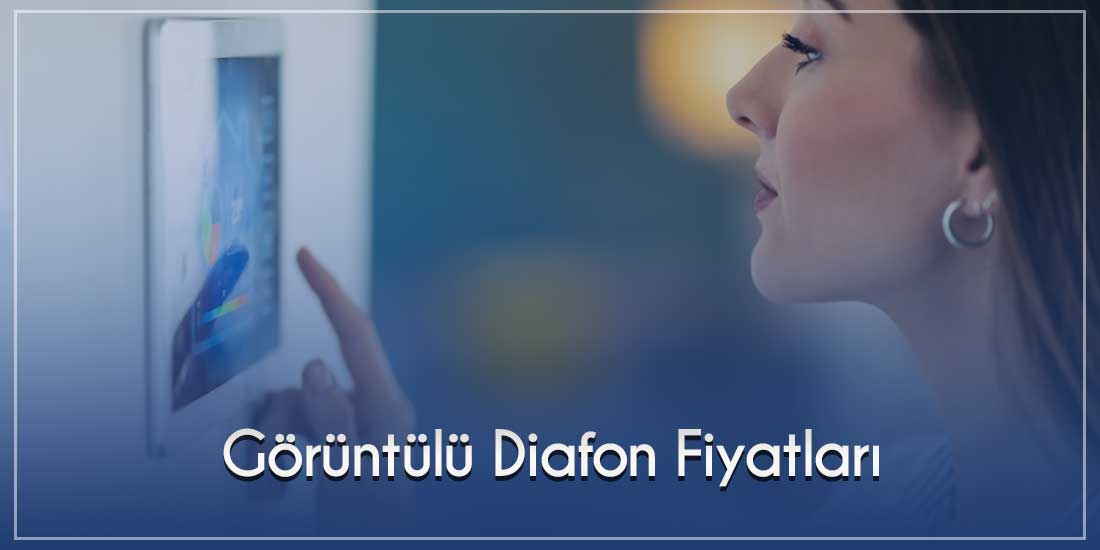 Görüntülü Diafon Fiyatları