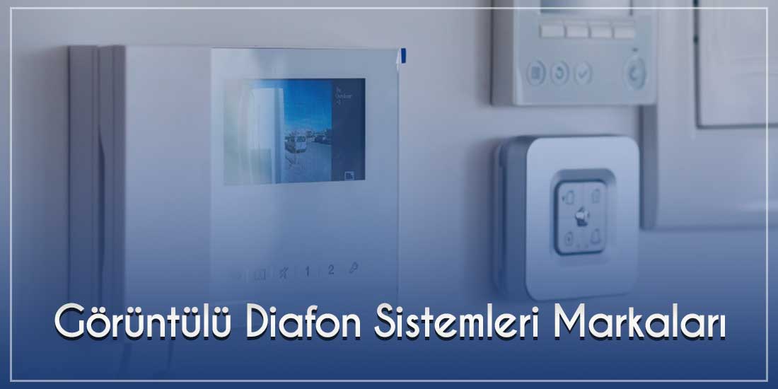 Görüntülü Diafon Sistemleri Markaları