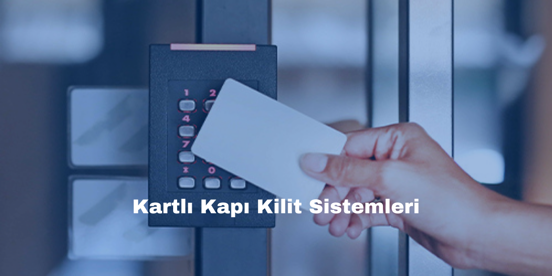 Kartlı Kapı Kilit Sistemleri