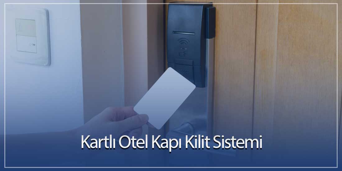 Kartlı Otel Kapı Kilit Sistemi