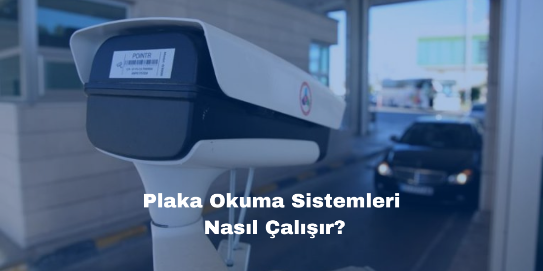 Plaka Okuma Sistemleri Nasıl Çalışır?