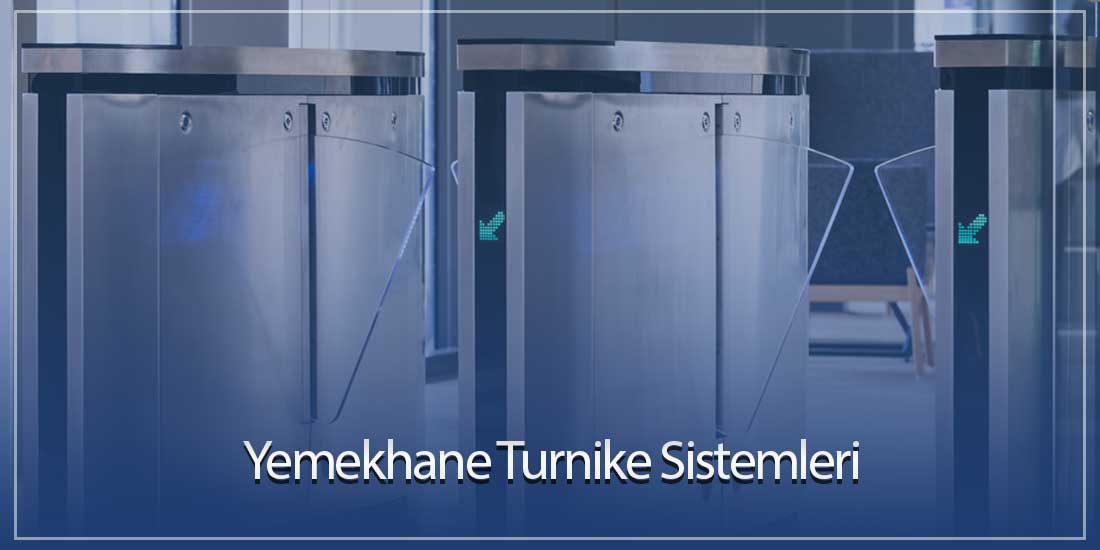 Yemekhane Turnike Sistemleri