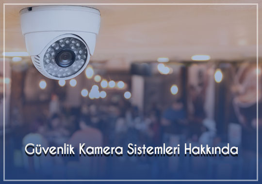 İşletmeler İçin Güvenlik Kamera Sistemleri